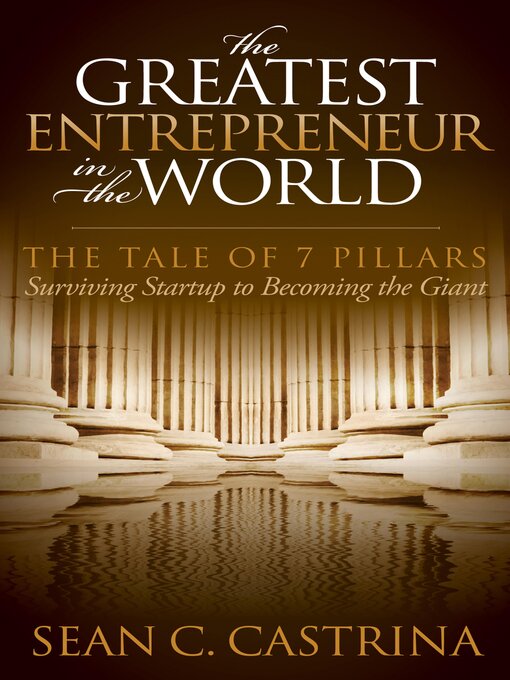 Title details for The Greatest Entrepreneur in the World by Sean C. Castrina - Available